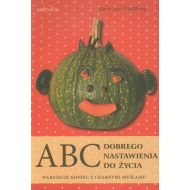 ABC dobrego nastawienia do życia: Nareszcie koniec z czarnymi myślami! - 59863002894ks[1].jpg